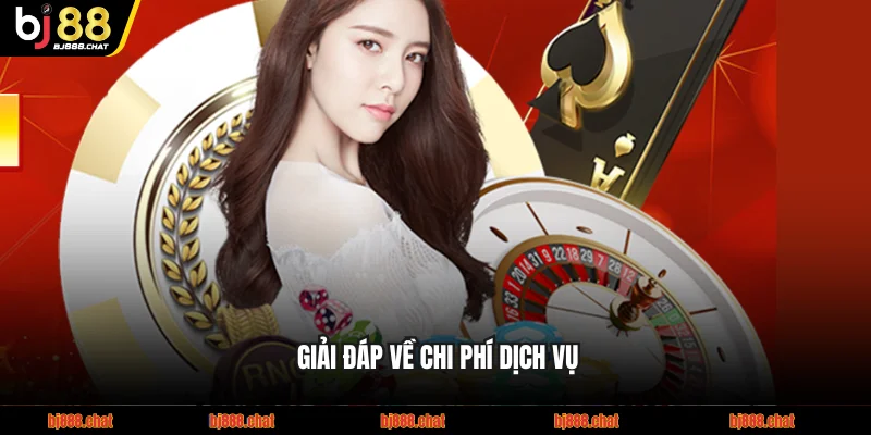 Giải đáp về chi phí dịch vụ