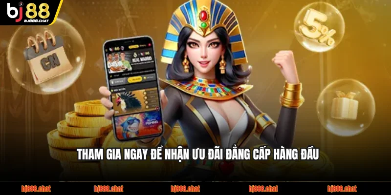 Tham gia ngay để nhận ưu đãi đẳng cấp hàng đầu