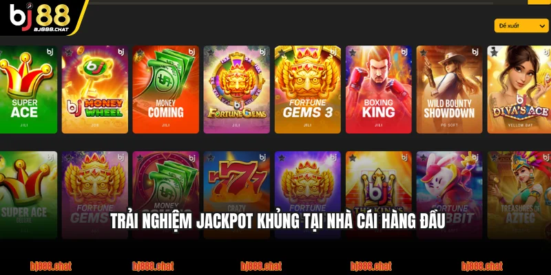 Trải nghiệm jackpot khủng tại nhà cái hàng đầu