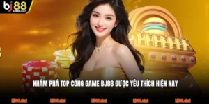 Khám Phá Top Cổng Game BJ88 Được Yêu Thích Hiện Nay